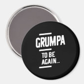 Grumpa wieder zu sein | Großvatergeschenk Magnet (Vorderseite/Rückseite)