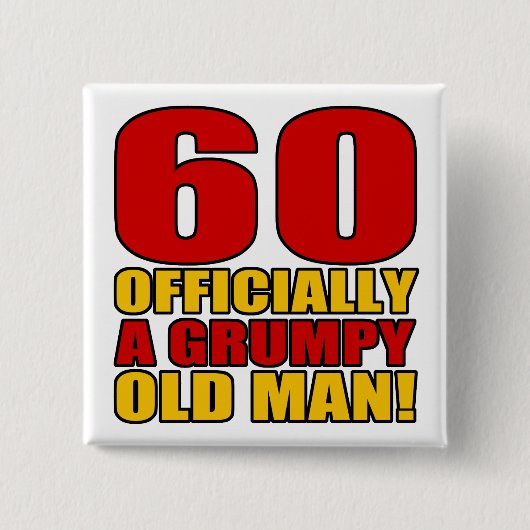 Grumpy 60. Geburtstags-Spaß Button (Vorderseite)