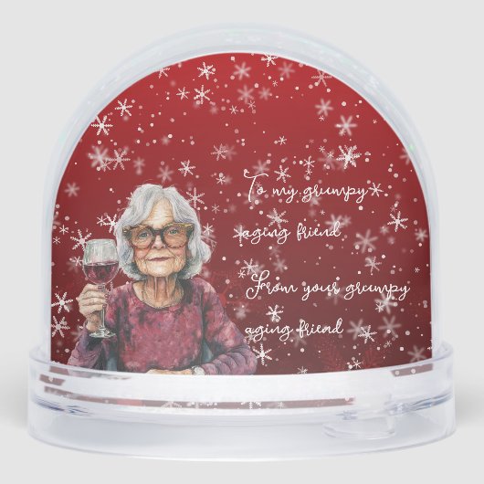 Grumpy Aging Female Friend Snow Globe Schneekugeln (Rückseite)