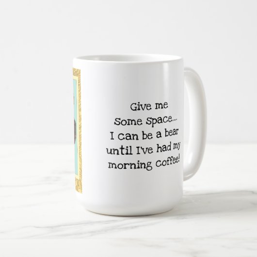 Grumpy Bär braucht morgendlichen Kaffee!Niedlich Kaffeetasse (VorderseiteRechts)