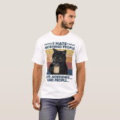Grumpy Black Cat Drink Kaffee ich Hasse Morgenstun T-Shirt (Vorne ganz)