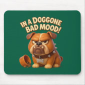 Grumpy bulldog warning – in a doggone bad mood mousepad (Vorne)