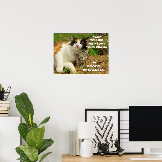 Grumpy Calico Cat Drama Sarcasm Poster (Heimbüro)