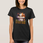 Grumpy Calico Cat und lustiges Zitat T-Shirt (Vorderseite)