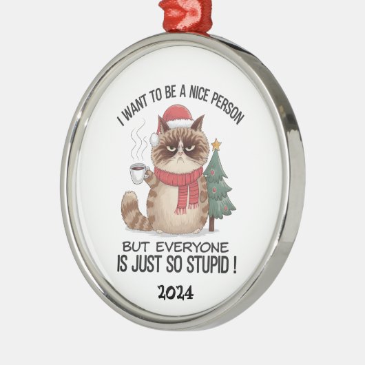 Grumpy Cat Jeder ist dumm Ornament Aus Metall (Links)