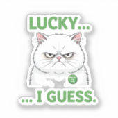 Grumpy Cat Lucky I Guess Lustiger Sarkastischer Au Aufkleber (Vorderseite)
