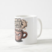 Grumpy Coffee Tasse - Ich laufe auf Kaffee und Has (VorderseiteRechts)