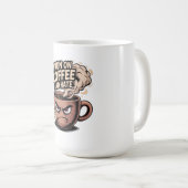 Grumpy Coffee Tasse - Ich laufe auf Kaffee und Has (VorderseiteRechts)