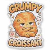 Grumpy Croissant Custom-Cut Vinyl Sticker (Vorderseite)