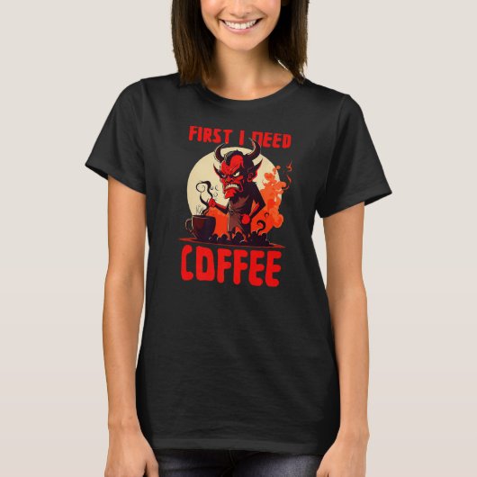 Grumpy Devil - First I Need Coffee - Saying Premiu T-Shirt (Vorderseite)