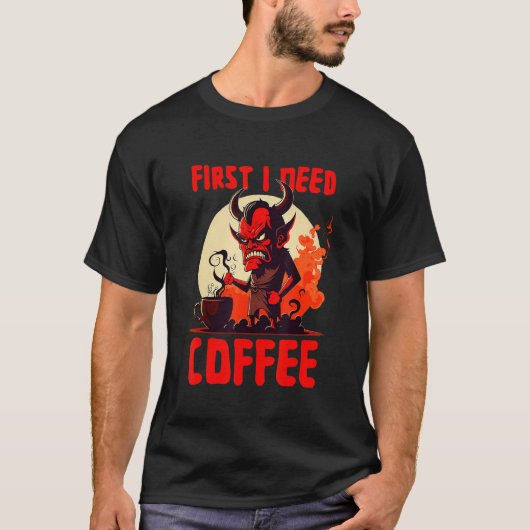 Grumpy Devil - First I Need Coffee - Saying T-Shirt (Vorderseite)