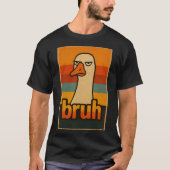 Grumpy Goose “bruh” Meme – Funny Retro Animal T-Shirt (Vorderseite)