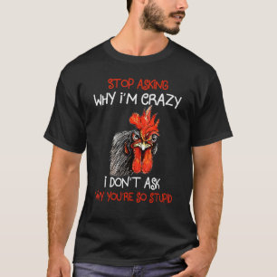 Grumpy Hühnchen Frag warum ich verrückte Meme Farm T-Shirt