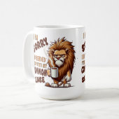 Grumpy Lion Coffee Mug – Funny Sarcastic Quote Kaffeetasse (Vorderseite Links)