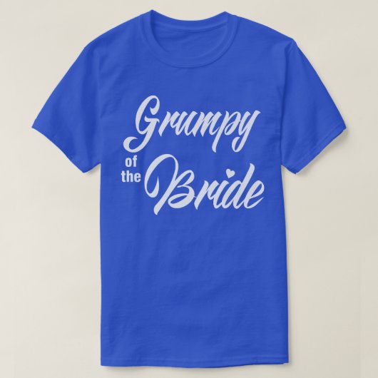 Grumpy Of Bride Wedding Party Funny Matching Brida T-Shirt (Design vorne)