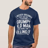 Grumpy Old Man Ich töte es lustige Senior Citizen T-Shirt (Vorderseite)