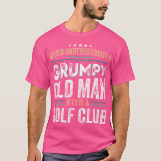 Grumpy Old Man mit einem Golfclub Funny Vater Gesc T-Shirt