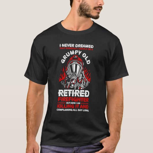 Grumpy Old Remüde Feuerwehrmann, aber hier bin ich T-Shirt (Vorderseite)