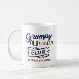 Grumpy Old Woman Club Funny Kaffeetasse