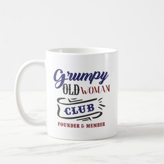 Grumpy Old Woman Club Funny Kaffeetasse (Links)
