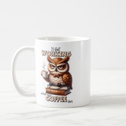 Grumpy Owl Ich werde anfangen zu arbeiten, wenn me Kaffeetasse (Links)