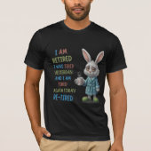 Grumpy Retired Bunny: Re-Tired Today Funny Quote T-Shirt (Vorderseite)