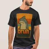 Grumpy Shark "Bruh" Retro Meme – Bruh Meme T-Shirt (Vorderseite)