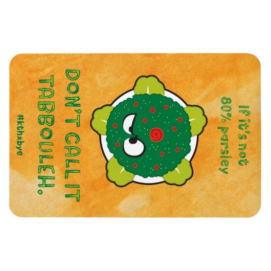 Grumpy Tabbouleh Magnet (Horizontal)