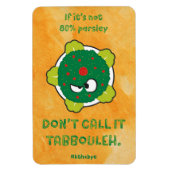 Grumpy Tabbouleh Magnet (Vertikal)