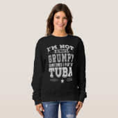 Grumpy Tuba Player Sweatshirt (Vorne ganz)