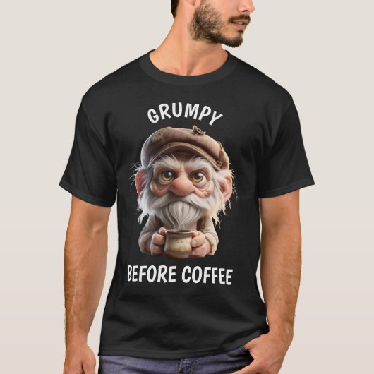 Grumpy vor Kaffee T-Shirt (Vorderseite)