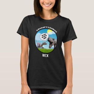Grumpysaurus Rex von meinem Rasen Dinosaurier T-Shirt