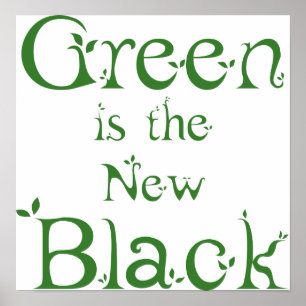 Grün ist das neue schwarze Poster