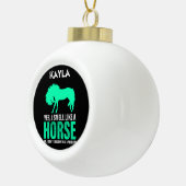 Grün Ja, ich rieche wie ein Pferd Personalisiert Keramik Kugel-Ornament (Rechts)
