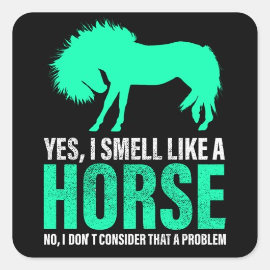 Grün Ja, ich rieche wie ein Pferd Quadratischer Aufkleber (Vorderseite)