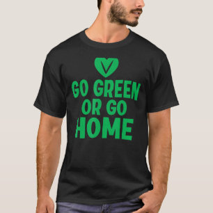 Grün oder gehen Sie Zuhause Veggie Lover Vegan T-Shirt