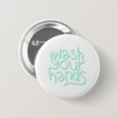 Grün waschen Sie Ihre Hände nebelfarbenes Schild t Button (Vorne & Hinten)