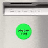Grün zu gehen ist Cool ! Magnet (In Situ (Geschirrspüler))