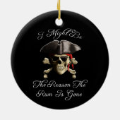 Grund, warum die Rum verschwunden ist Piratenschäd Keramik Ornament (Hinten)