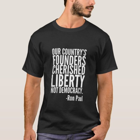 Gründer Cherished Liberty Ron Paul Quote Libertar T-Shirt (Vorderseite)
