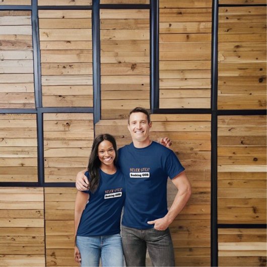 Grundlegend nie aufhören, Gott-T - Shirt zu suchen