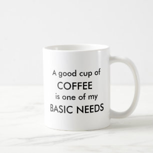 GRUNDLEGENDE BEDÜRFNISSE KAFFEETASSE
