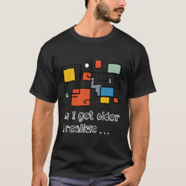 Grundlegender dunkler T - Shirt, wenn ich älter we T-Shirt