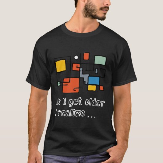 Grundlegender dunkler T - Shirt, wenn ich älter we T-Shirt (Vorderseite)