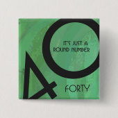 Grüne 40. Dekade Geburtstag Button (Vorderseite)