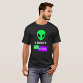 Grüne Alien, an die ich nicht glaube T-Shirt (Vorne ganz)