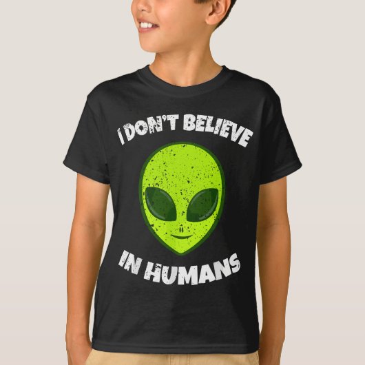 Grüne Alien Ich glaube nicht an den Menschen T-Shirt (Vorderseite)