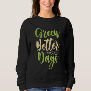 Grüne bessere Tage Sweatshirt