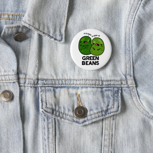 Grüne Bohnen Funny Jealous Bean Pub Button (Beispiel)