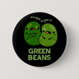 Grüne Bohnen Funny Jealous Bean Pub Dark BG Button